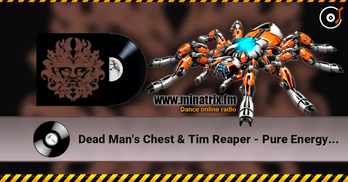 Dead Man's Chest & Tim Reaper - Pure Energy (Ruffian Squad Mix) écouter en ligne en haute qualité | Minatrix.FM