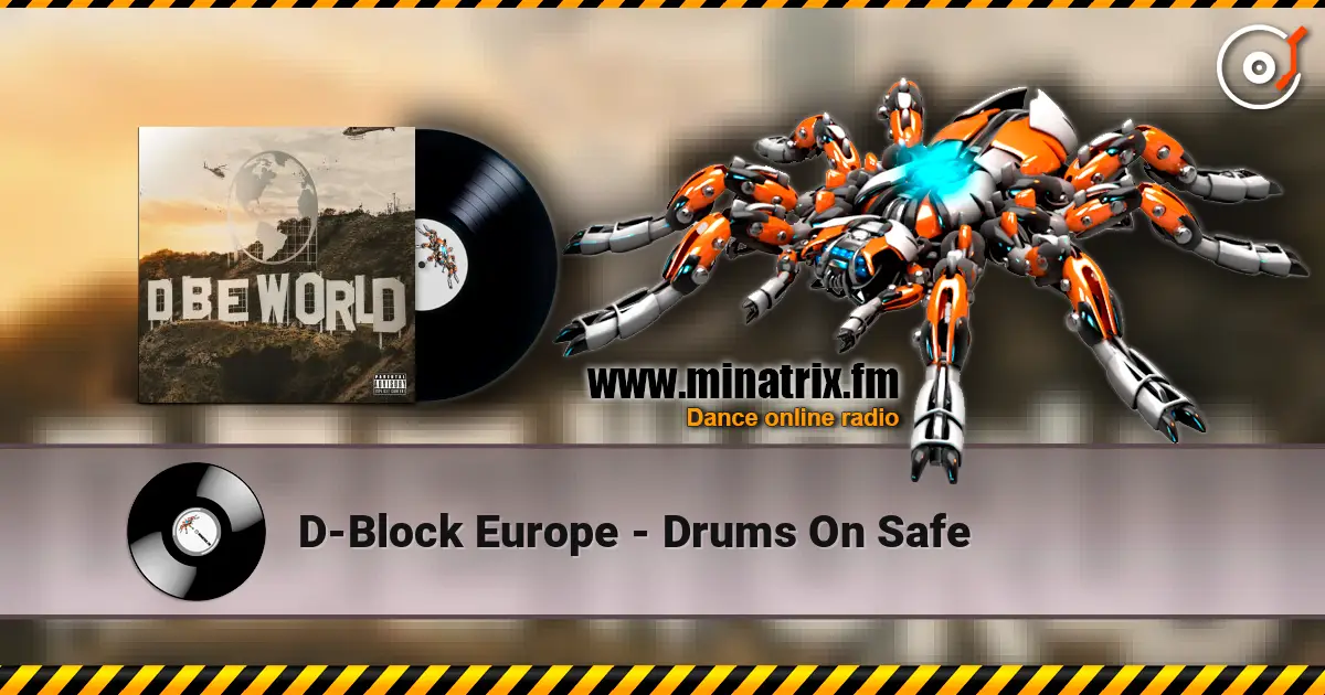 D-Block Europe - Drums On Safe écouter en ligne en haute qualité | Minatrix.FM