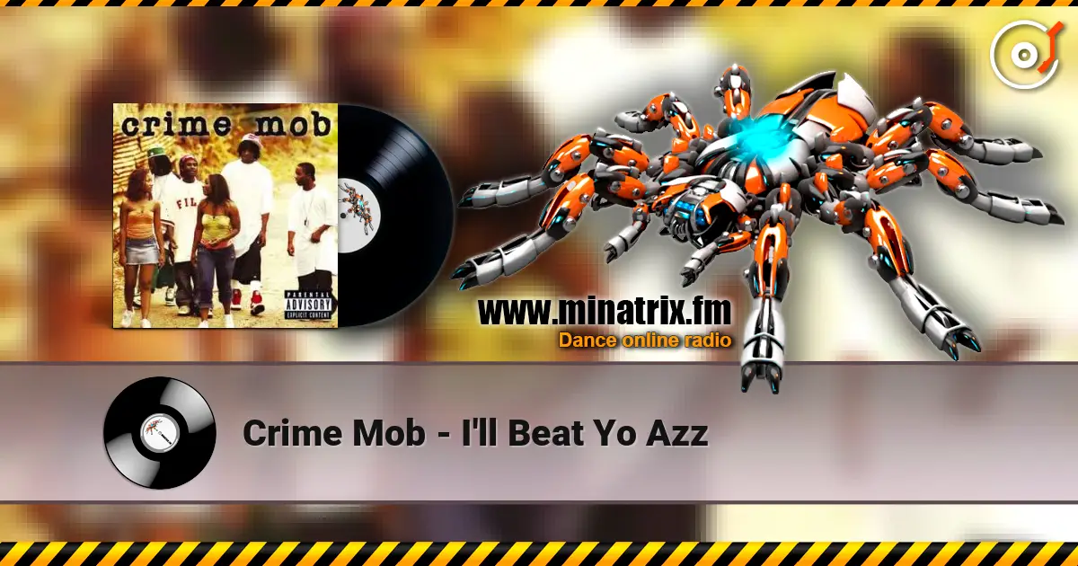 Crime Mob - I'll Beat Yo Azz écouter en ligne en haute qualité | Minatrix.FM