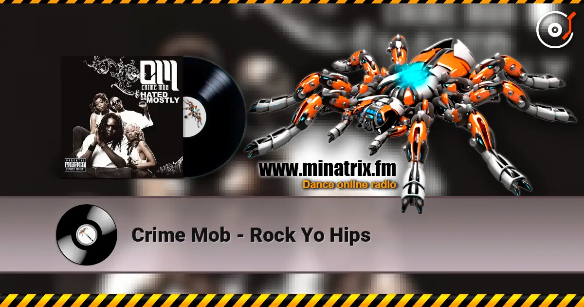 Crime Mob - Rock Yo Hips écouter en ligne en haute qualité | Minatrix.FM