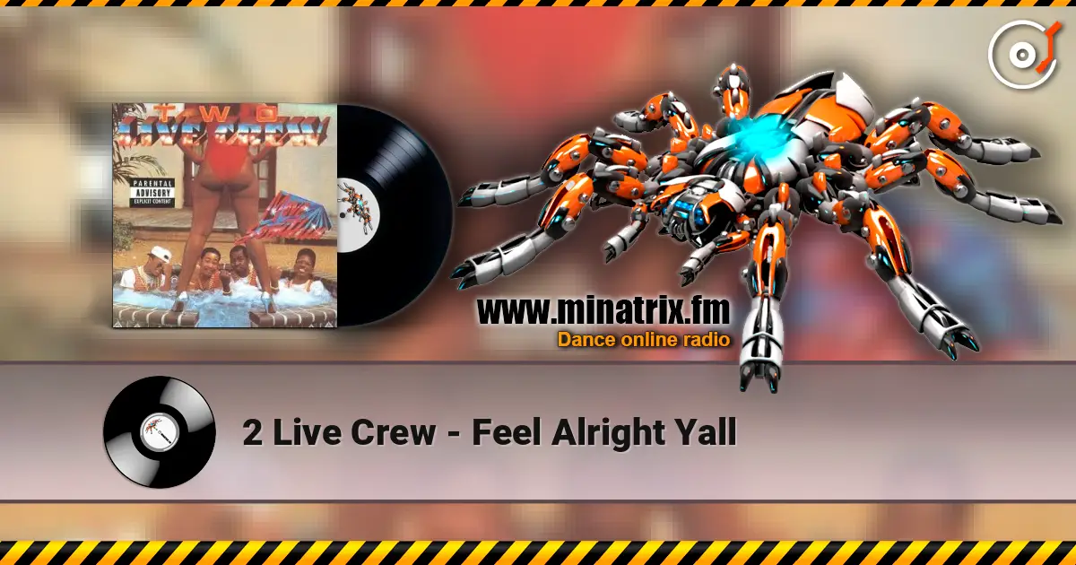 2 Live Crew - Feel Alright Yall écouter en ligne en haute qualité | Minatrix.FM