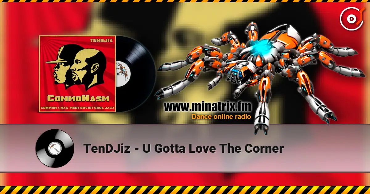 TenDJiz - U Gotta Love The Corner écouter en ligne en haute qualité | Minatrix.FM