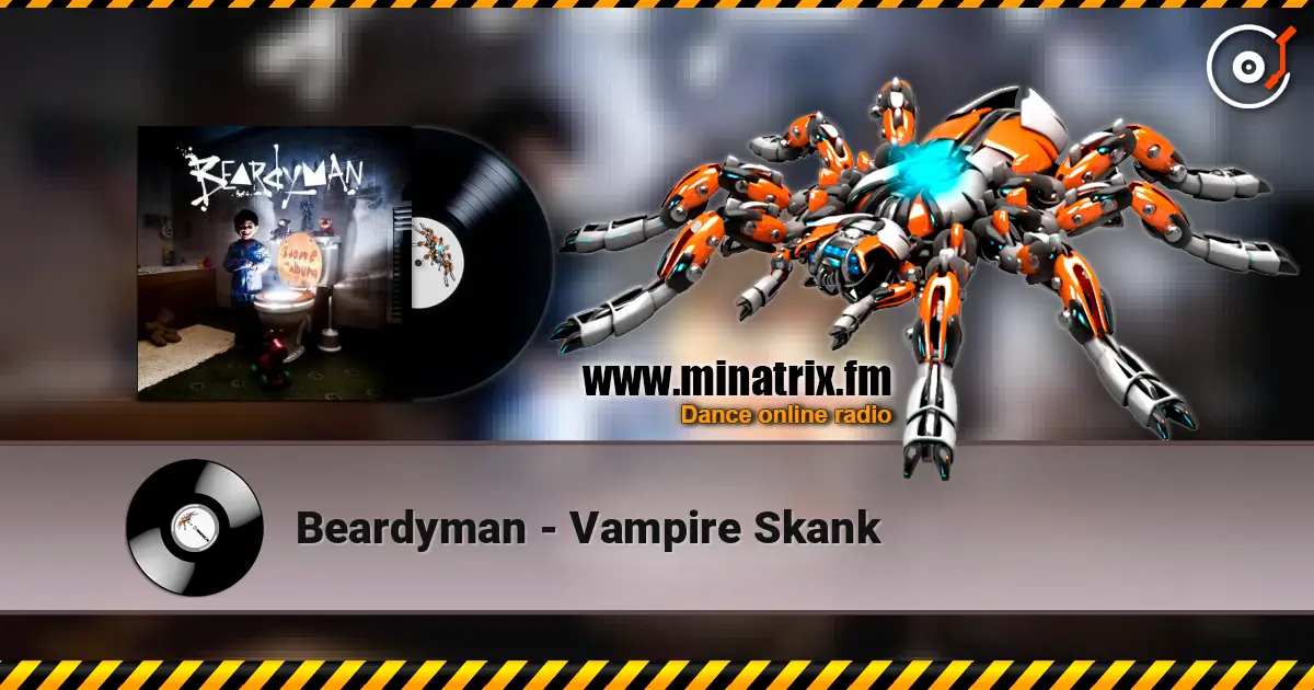 Beardyman - Vampire Skank écouter en ligne en haute qualité | Minatrix.FM