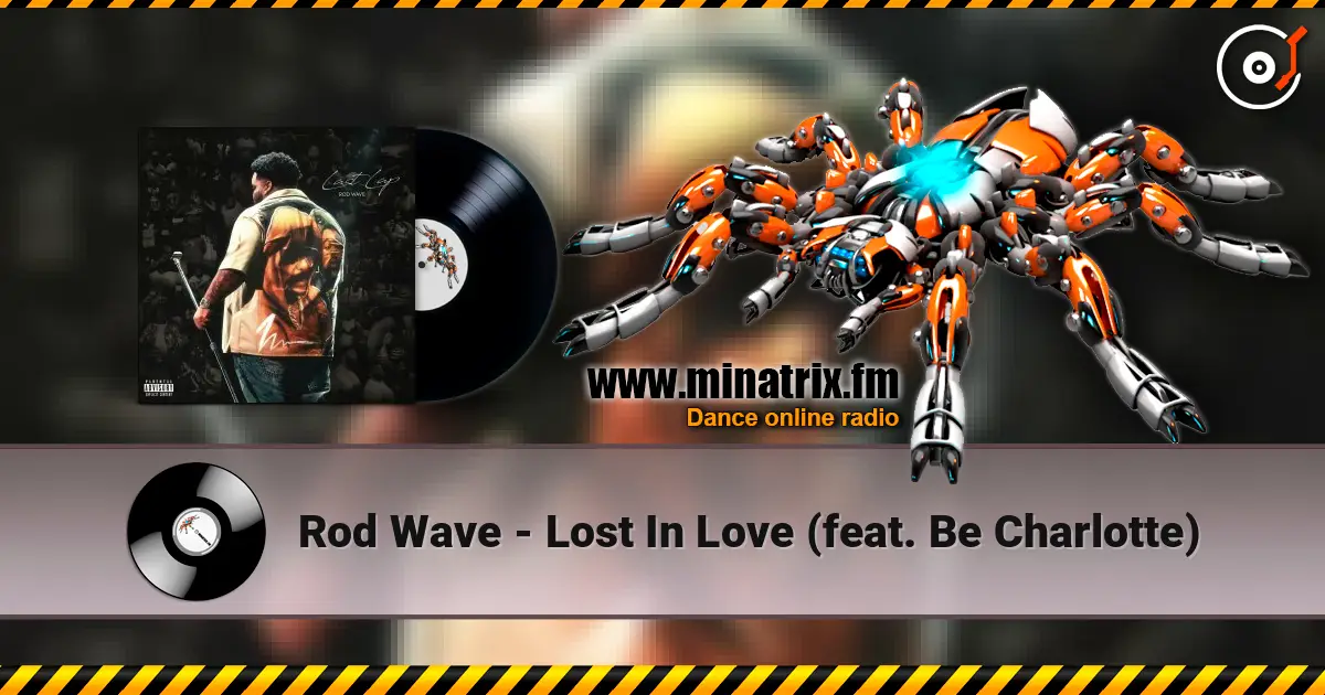 Rod Wave - Lost In Love (feat. Be Charlotte) écouter en ligne en haute qualité | Minatrix.FM