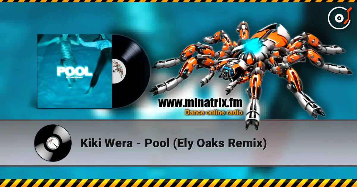 Kiki Wera - Pool (Ely Oaks Remix) écouter en ligne en haute qualité | Minatrix.FM