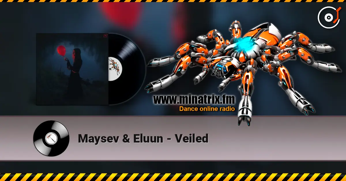 Maysev & Eluun - Veiled écouter en ligne en haute qualité | Minatrix.FM