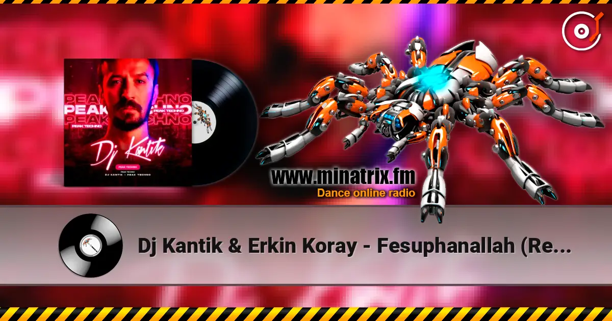 Dj Kantik & Erkin Koray - Fesuphanallah (Remix) écouter en ligne en haute qualité | Minatrix.FM