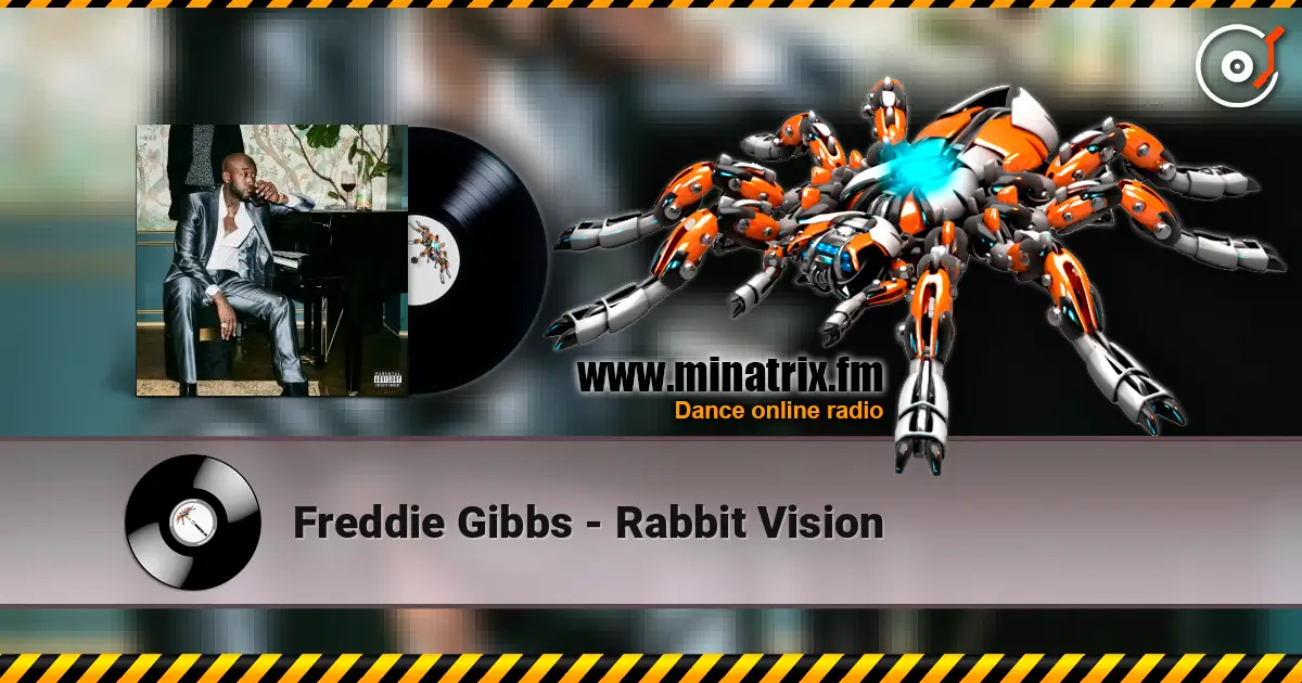 Freddie Gibbs - Rabbit Vision écouter en ligne en haute qualité | Minatrix.FM
