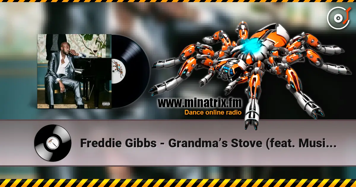 Freddie Gibbs - Grandma’s Stove (feat. Musiq Soulchild) écouter en ligne en haute qualité | Minatrix.FM