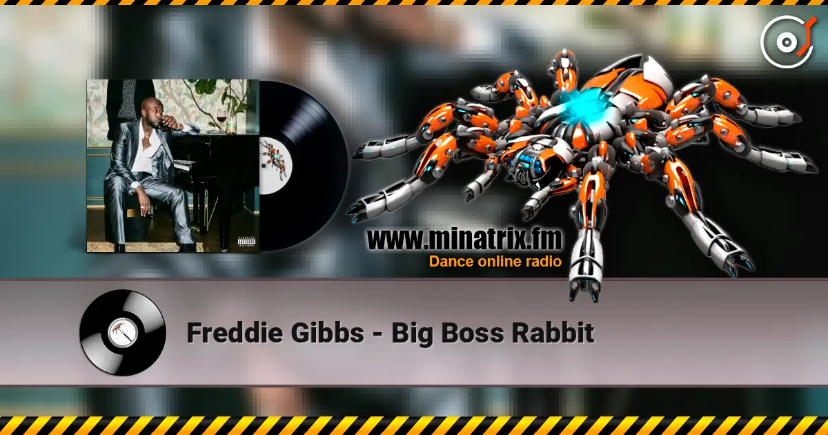 Freddie Gibbs - Big Boss Rabbit écouter en ligne en haute qualité | Minatrix.FM