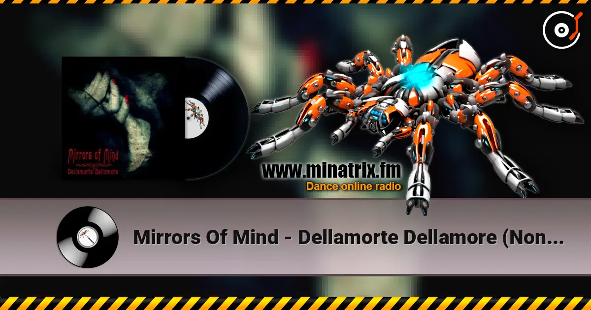 Mirrors Of Mind - Dellamorte Dellamore (Non-Intellectual Mix By Freaky Mind) écouter en ligne en haute qualité | Minatrix.FM
