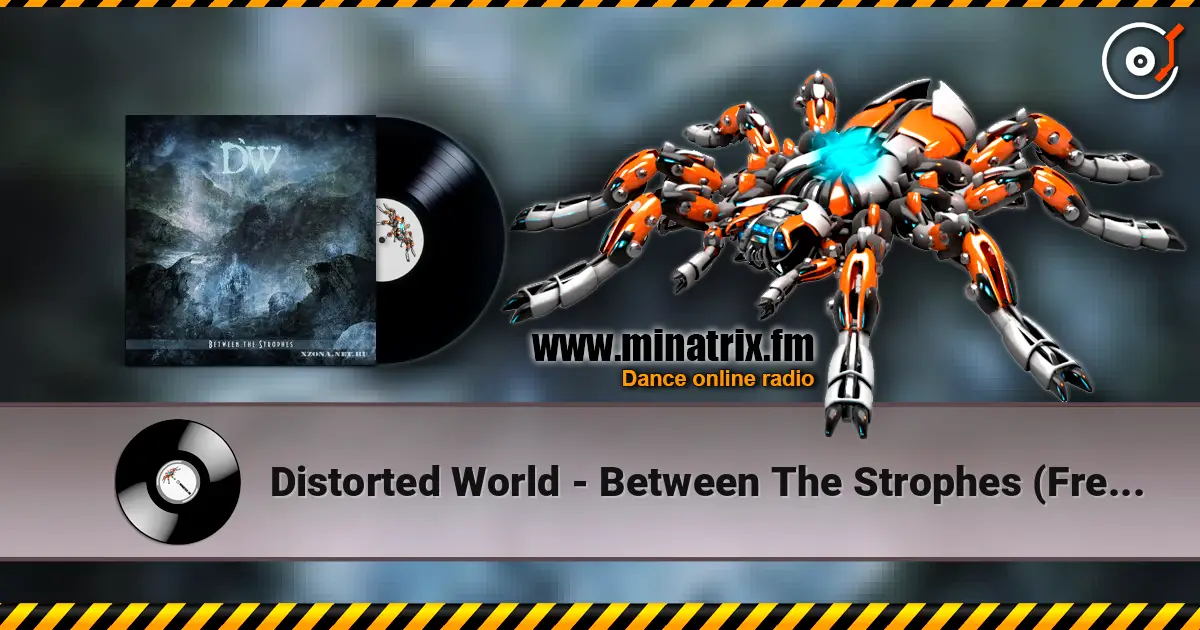 Distorted World - Between The Strophes (Freaky Mind Remix) écouter en ligne en haute qualité | Minatrix.FM