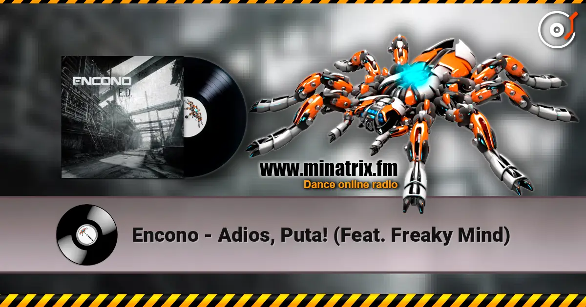 Encono - Adios, Puta! (Feat. Freaky Mind) écouter en ligne en haute qualité | Minatrix.FM
