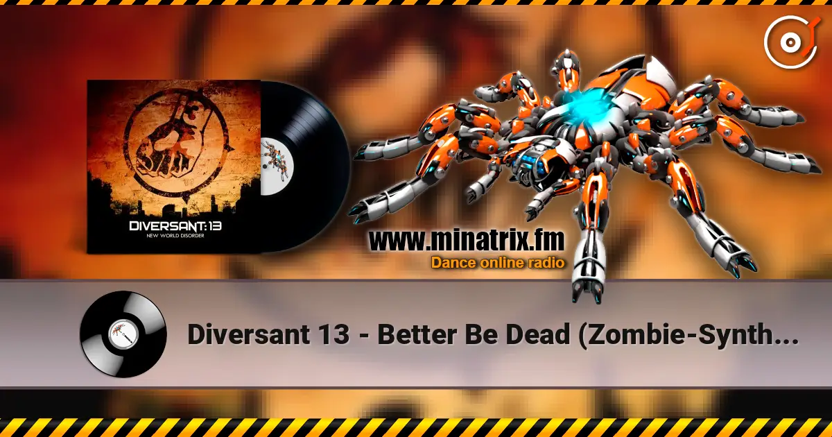 Diversant 13 - Better Be Dead (Zombie-Synth Version By Freaky Mind) écouter en ligne en haute qualité | Minatrix.FM