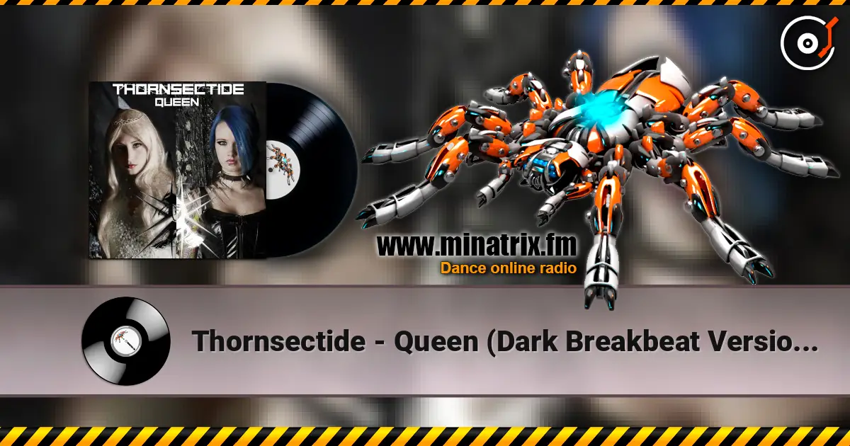 Thornsectide - Queen (Dark Breakbeat Version By Freaky Mind) écouter en ligne en haute qualité | Minatrix.FM