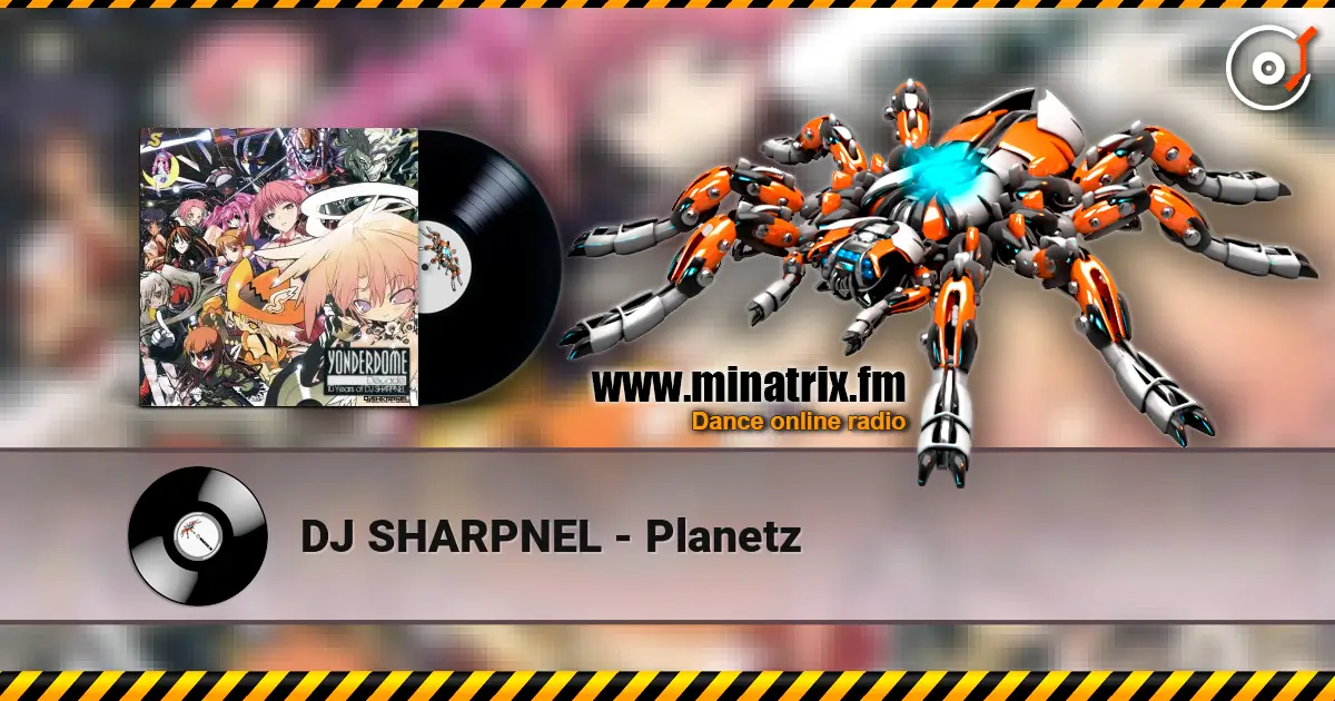 DJ SHARPNEL - Planetz écouter en ligne en haute qualité | Minatrix.FM