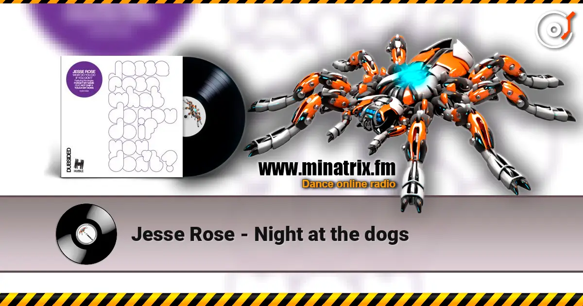 Jesse Rose - Night at the dogs écouter en ligne en haute qualité | Minatrix.FM