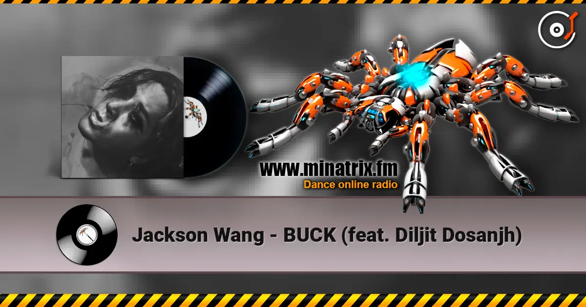Jackson Wang - BUCK (feat. Diljit Dosanjh) écouter en ligne en haute qualité | Minatrix.FM
