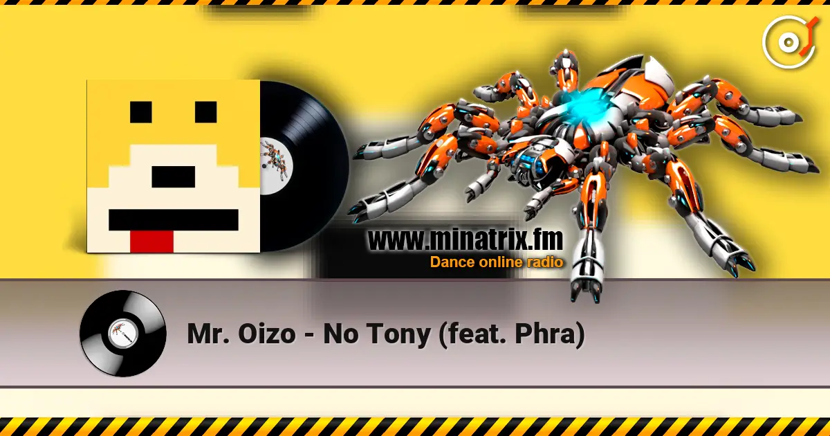 Mr. Oizo - No Tony (feat. Phra) écouter en ligne en haute qualité | Minatrix.FM