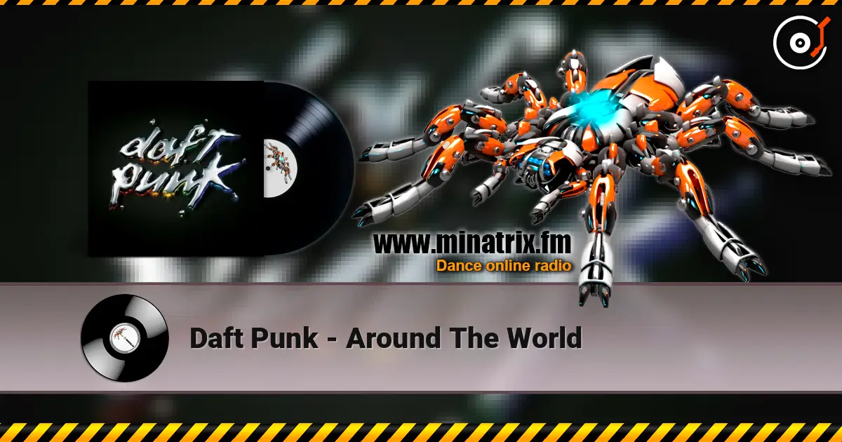 Daft Punk - Around The World écouter en ligne en haute qualité | Minatrix.FM