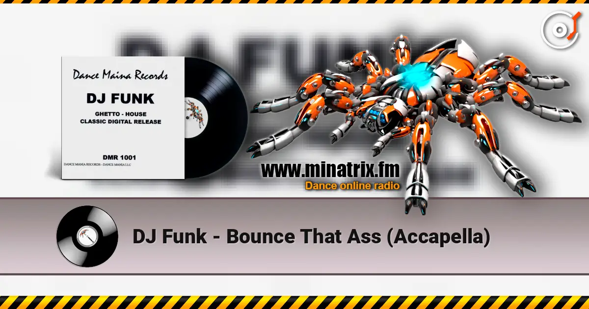 DJ Funk - Bounce That Ass (Accapella) écouter en ligne en haute qualité | Minatrix.FM