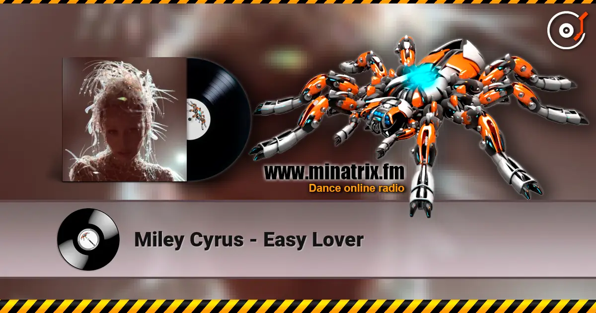 Miley Cyrus - Easy Lover écouter en ligne en haute qualité | Minatrix.FM