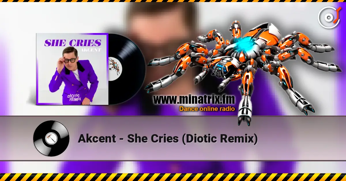 Akcent - She Cries (Diotic Remix) écouter en ligne en haute qualité | Minatrix.FM