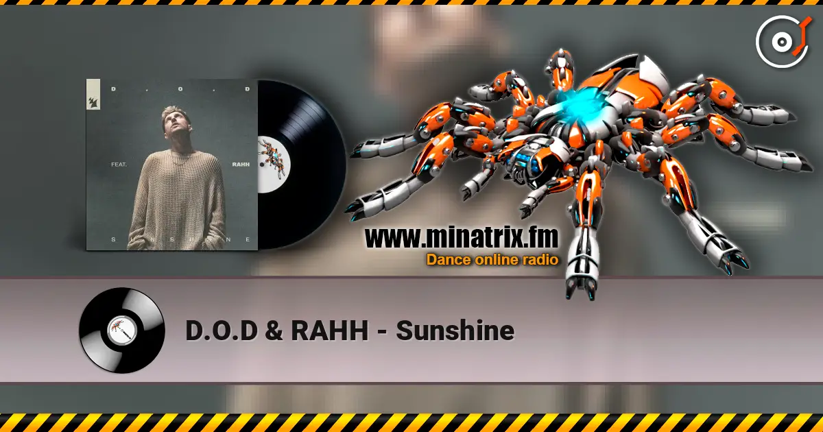 D.O.D & RAHH - Sunshine écouter en ligne en haute qualité | Minatrix.FM