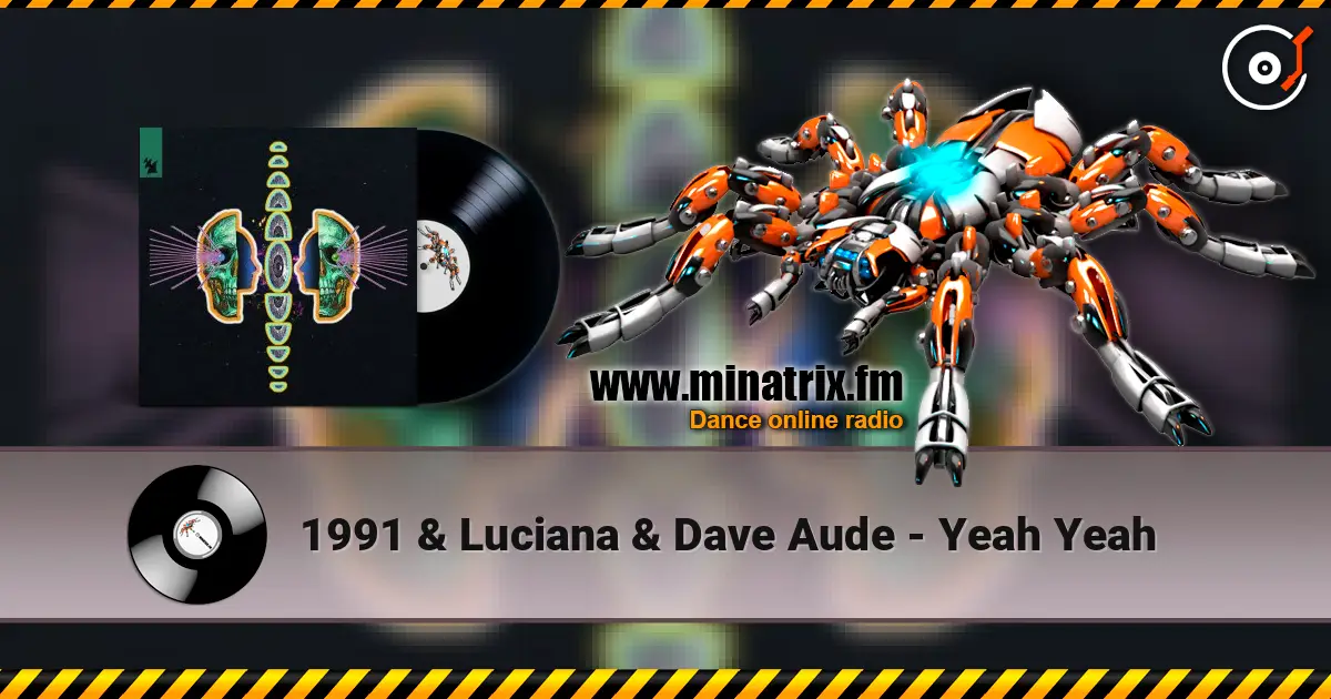 1991 & Luciana & Dave Aude - Yeah Yeah écouter en ligne en haute qualité | Minatrix.FM