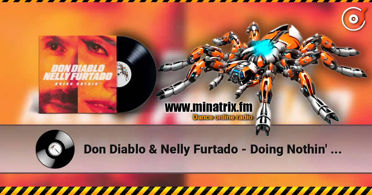 Don Diablo & Nelly Furtado - Doing Nothin' (Extended Mix) écouter en ligne en haute qualité | Minatrix.FM