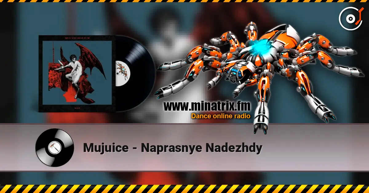 Mujuice - Naprasnye Nadezhdy écouter en ligne en haute qualité | Minatrix.FM