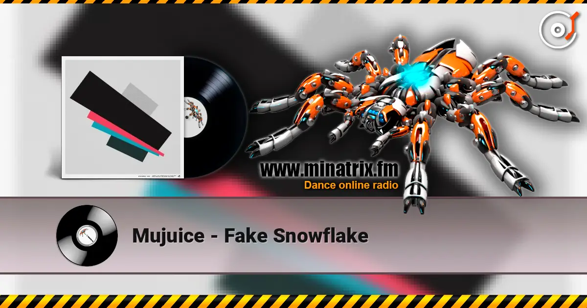 Mujuice - Fake Snowflake écouter en ligne en haute qualité | Minatrix.FM