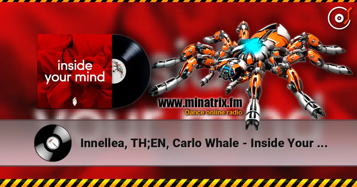 Innellea, TH;EN, Carlo Whale - Inside Your Mind (Original Mix) écouter en ligne en haute qualité | Minatrix.FM