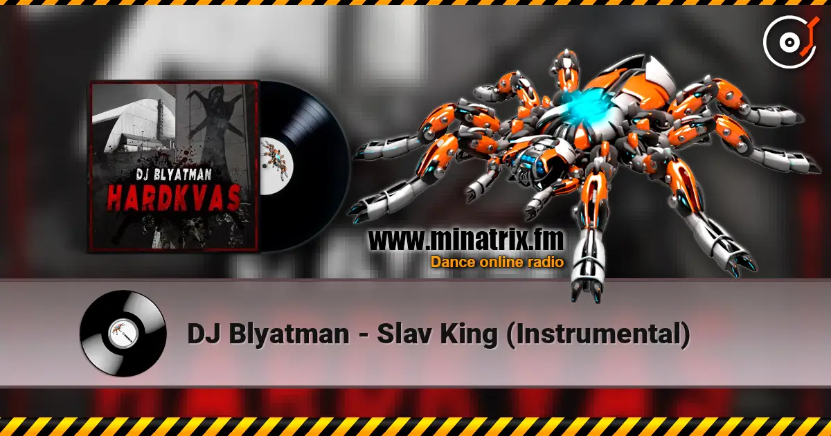 DJ Blyatman - Slav King (Instrumental) écouter en ligne en haute qualité | Minatrix.FM