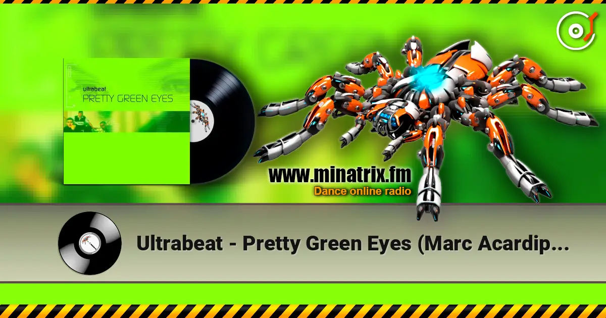 Ultrabeat - Pretty Green Eyes (Marc Acardipane rmx) écouter en ligne en haute qualité | Minatrix.FM