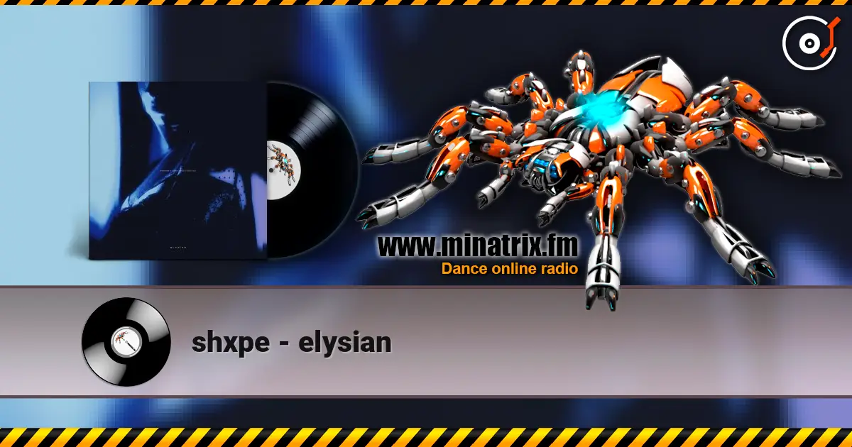 shxpe - elysian écouter en ligne en haute qualité | Minatrix.FM