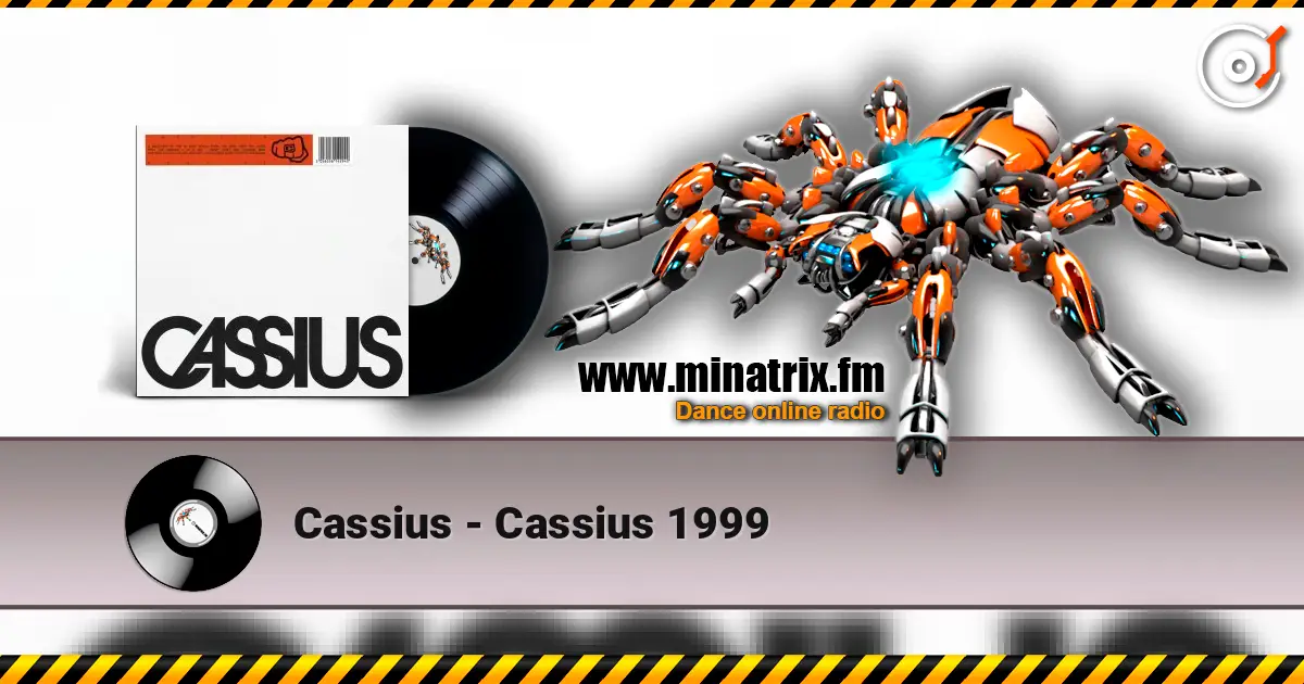 Cassius - Cassius 1999 écouter en ligne en haute qualité | Minatrix.FM