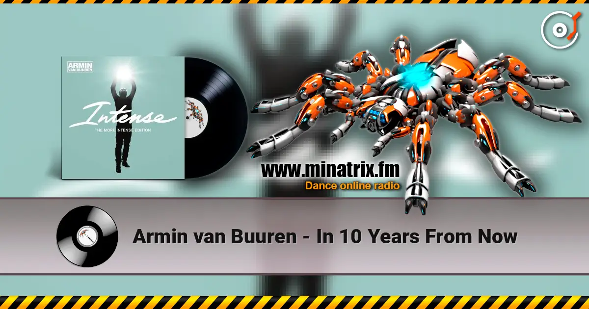 Armin van Buuren - In 10 Years From Now écouter en ligne en haute qualité | Minatrix.FM