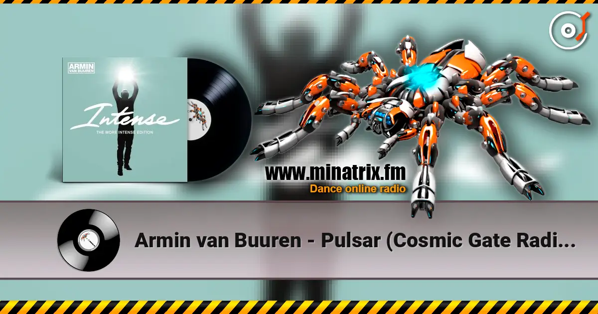 Armin van Buuren - Pulsar (Cosmic Gate Radio Edit) écouter en ligne en haute qualité | Minatrix.FM