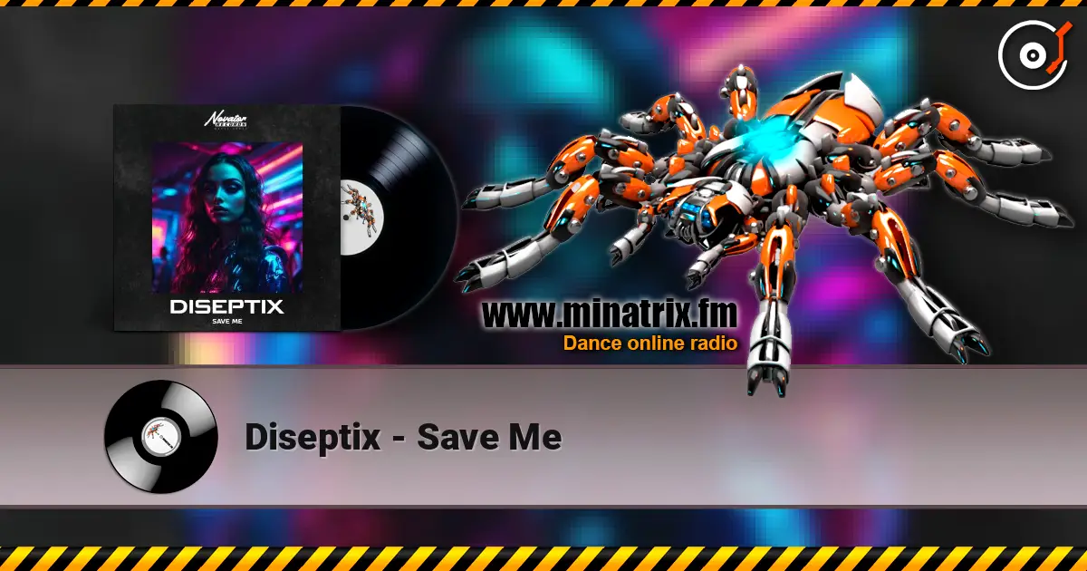 Diseptix - Save Me écouter en ligne en haute qualité | Minatrix.FM