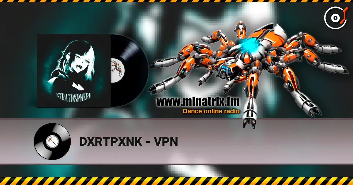 DXRTPXNK - VPN écouter en ligne en haute qualité | Minatrix.FM