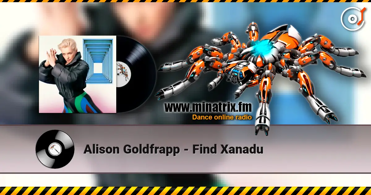 Alison Goldfrapp - Find Xanadu écouter en ligne en haute qualité | Minatrix.FM