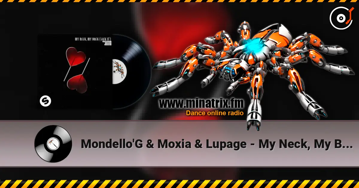 Mondello'G & Moxia & Lupage - My Neck, My Back (Lick It) écouter en ligne en haute qualité | Minatrix.FM