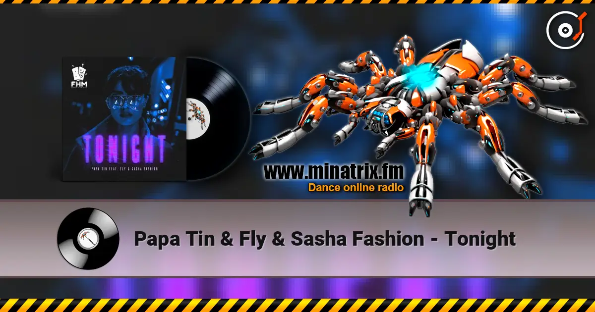 Papa Tin & Fly & Sasha Fashion - Tonight écouter en ligne en haute qualité | Minatrix.FM