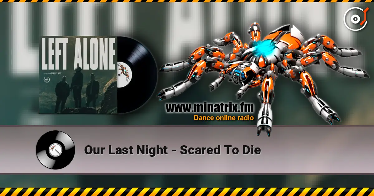 Our Last Night - Scared To Die écouter en ligne en haute qualité | Minatrix.FM