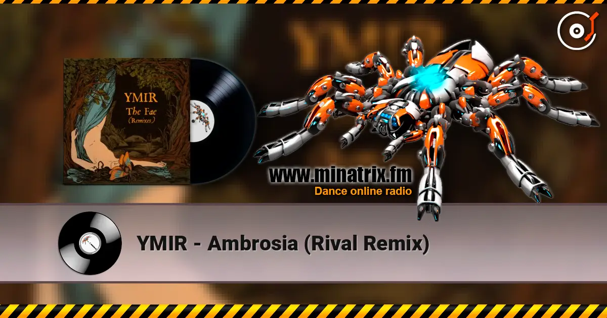 YMIR - Ambrosia (Rival Remix) écouter en ligne en haute qualité | Minatrix.FM