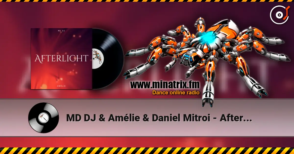 MD DJ & Amélie & Daniel Mitroi - Afterlight écouter en ligne en haute qualité | Minatrix.FM