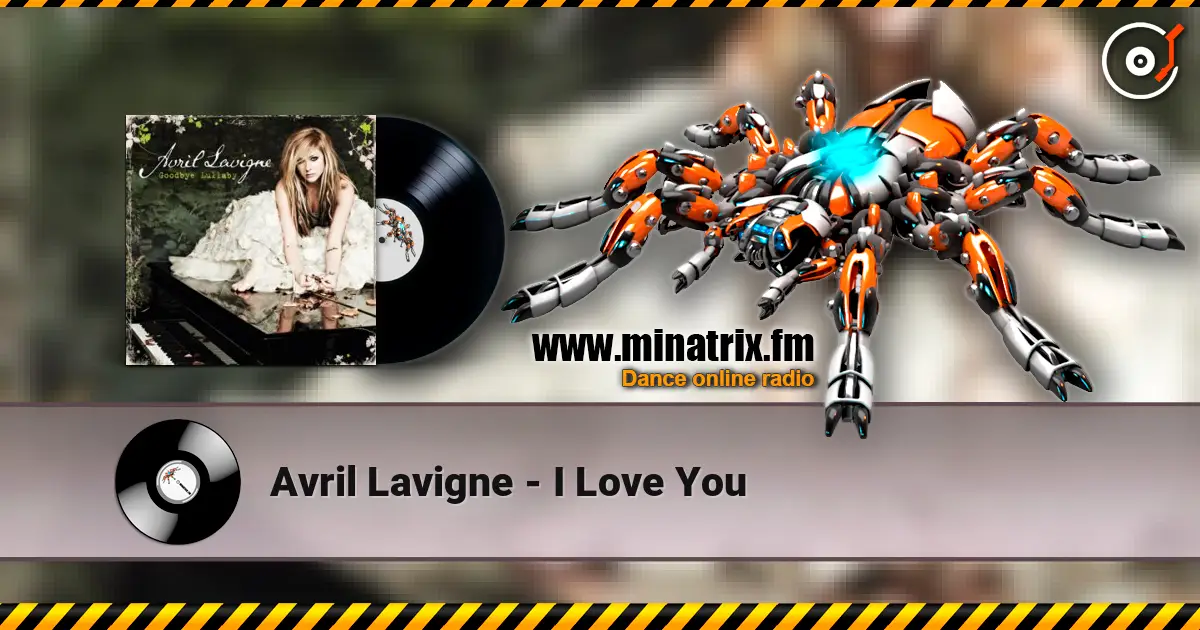 Avril Lavigne - I Love You écouter en ligne en haute qualité | Minatrix.FM
