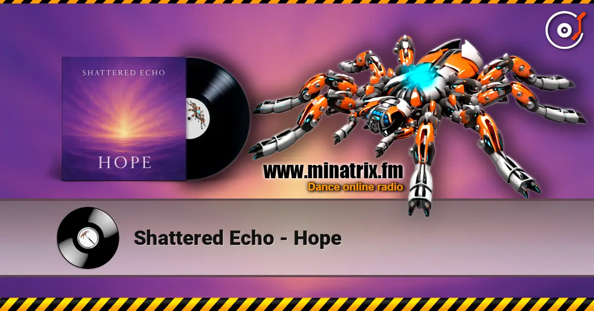 Shattered Echo - Hope écouter en ligne en haute qualité | Minatrix.FM