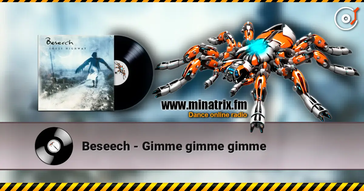 Beseech - Gimme gimme gimme écouter en ligne en haute qualité | Minatrix.FM